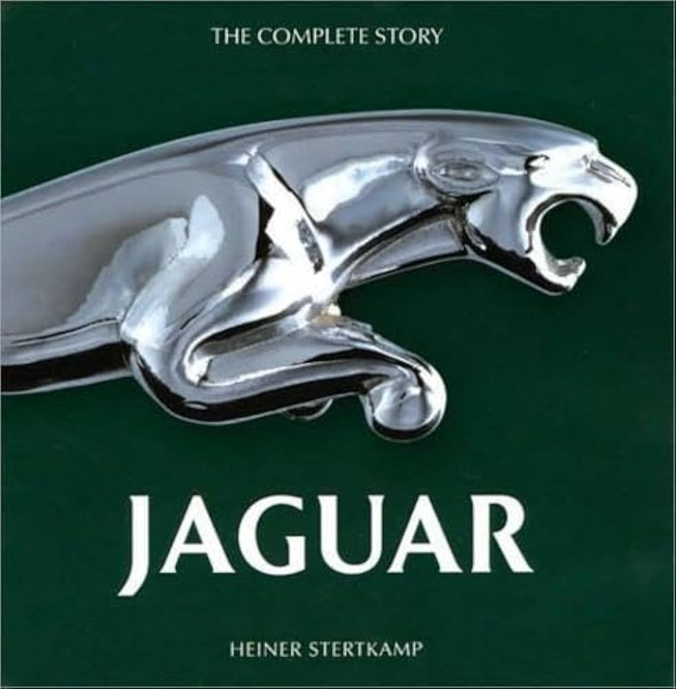 Jaguar: The Complete Story: Stertkamp, Heiner: 9780760334478